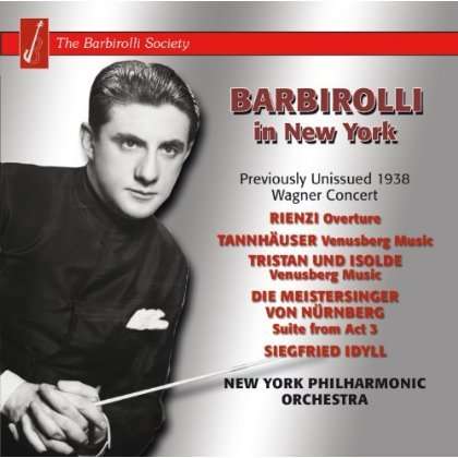 John Barbirolli in New York 1938 - Wagner Concert, CD