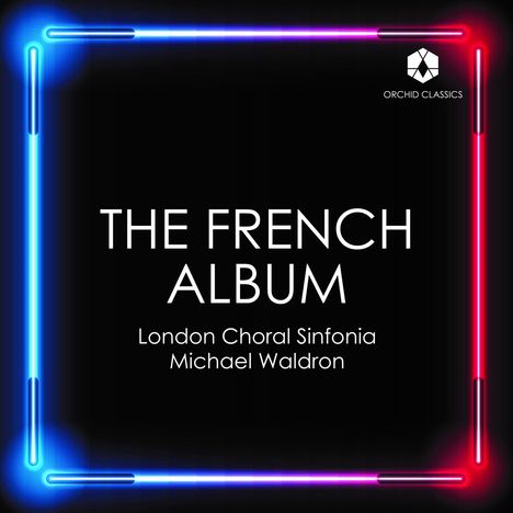 London Choral Sinfonia - The French Album, CD