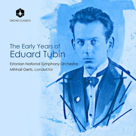 "The Early Years of Eduard Tubin. Estonian National Symphony Orchestra, Mihhail Gerts, conductor."  
Blau getönte Vintage-Illustration.
