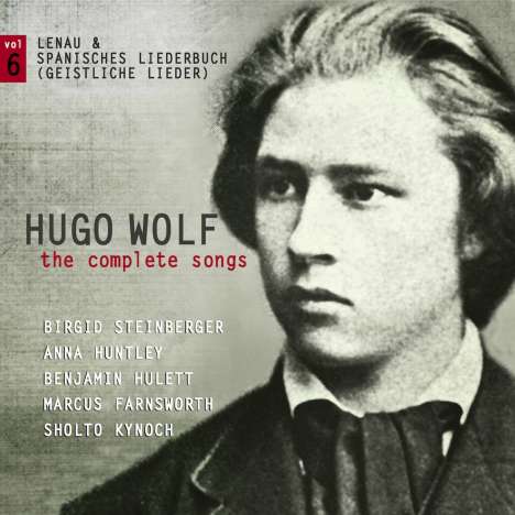 Hugo Wolf (1860-1903): Sämtliche Lieder Vol.6 - Lenau &amp; Spanisches Liederbuch (geistliche Lieder), CD