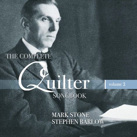 Roger Quilter (1877-1953): Lieder "The Complete Songbook" Vol.2, CD