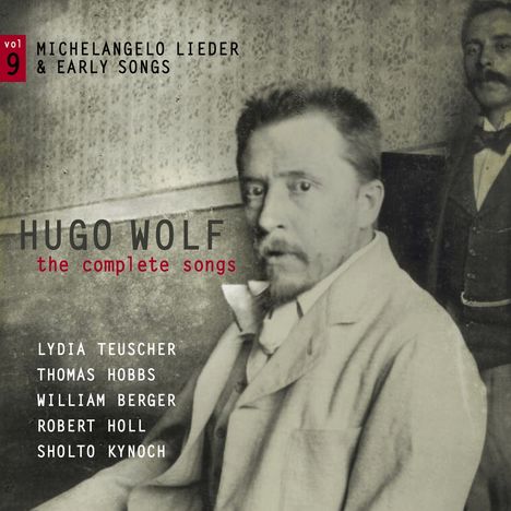 Hugo Wolf (1860-1903): Sämtliche Lieder Vol.9 - Michelangelo-Lieder &amp; frühe Lieder, CD