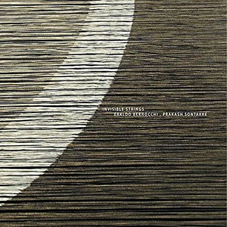 Eraldo Bernocchi &amp; Prakash Sontakke: Invisible Strings, CD