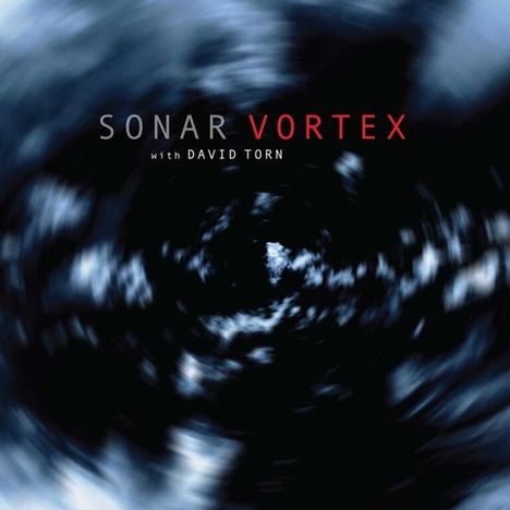 Sonar &amp; David Torn: Vortex, CD