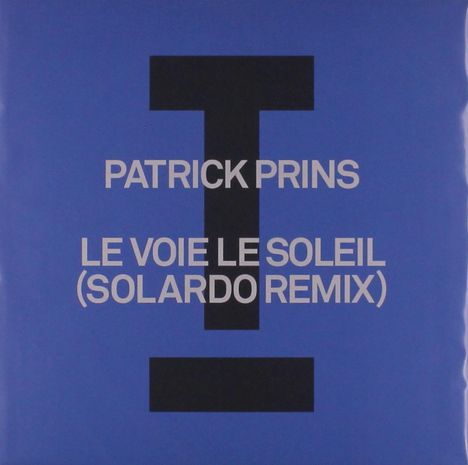 Patrick Prins: Le Voie Le Soleil (Limited Numbered Edition) (Blue Vinyl), Single 12"