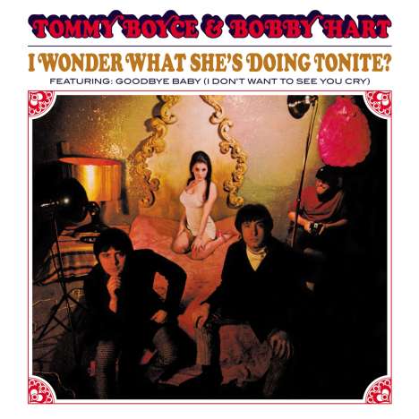 Tommy Boyce &amp; Bobby Hart: I Wonder What She's Doing Tonite? (55th Anniversary Deluxe Edition), CD
