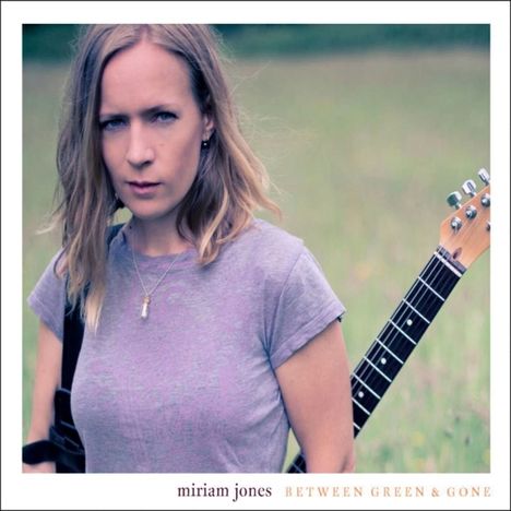 Miriam Jones: Between Green &amp; Gone, CD