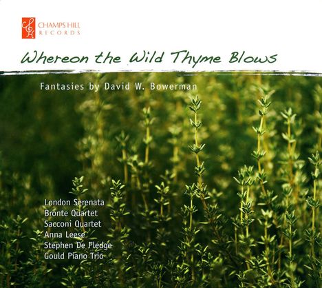 David W. Bowerman (geb. 1936): Kammermusik "Whereon the Wild Thyme Blows" - Fantasies, CD