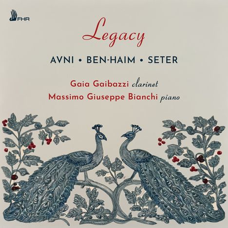 „Legacy“, AVNI · BEN-HAIM · SETER, Gaia Gaibazzi Klarinette, Massimo Giuseppe Bianchi Klavier. Zwei Pfauen in floraler Illustration.