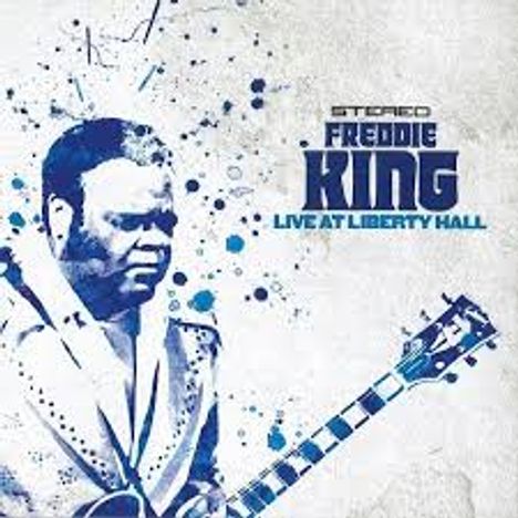 Freddie King: Live At Liberty Hall, CD