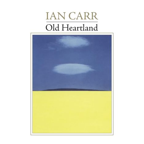 Ian Carr (1933-2009): Old Heartland, CD