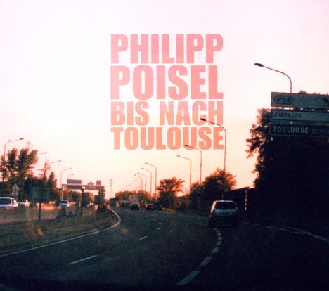 Philipp Poisel: Bis nach Toulouse, CD