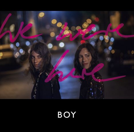 Boy (Valeska Steiner/Sonja Glass): We Were Here, CD