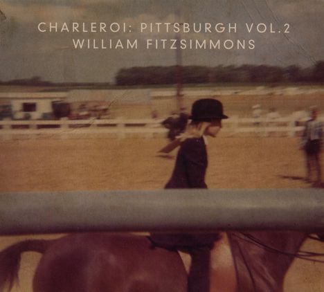 William Fitzsimmons: Charleroi: Pittsburgh Vol. 2, CD