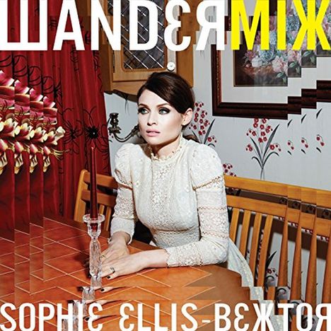 Sophie Ellis-Bextor: Wanderlust + Bonus, 2 CDs