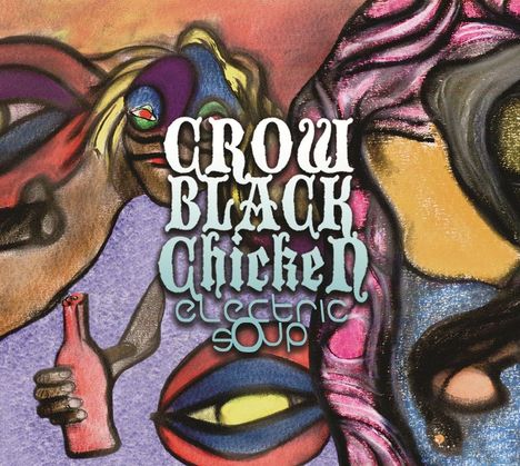 Crow Black Chicken: Electric Soup, CD