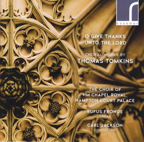 Thomas Tomkins (1572-1656): Geistliche Musik "O Give Thanks Unto The Lord", CD