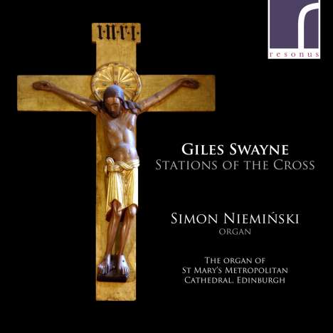 Giles Swayne (geb. 1946): Stations Of The Cross, CD