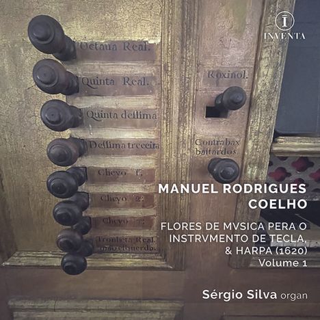 Manuel Rodrigues Coelho (1555-1635): Flores de Musica Pera o Instrumento de Tecla &amp; Harpa, 1620 - Vol.1, CD