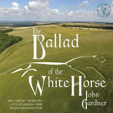 Text: "The Ballad of the White Horse, John Gardner, BBC Concert Orchestra, City of London Choir, Hilary Davan Wetton." Landschaft mit einem weißen Pferd in den Hügeln.