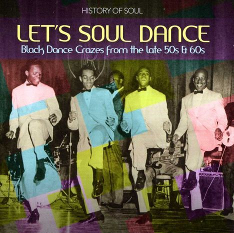 Let's Soul Dance (Black Dance Crazes From The Late 50s &amp; 60s, 2 CDs