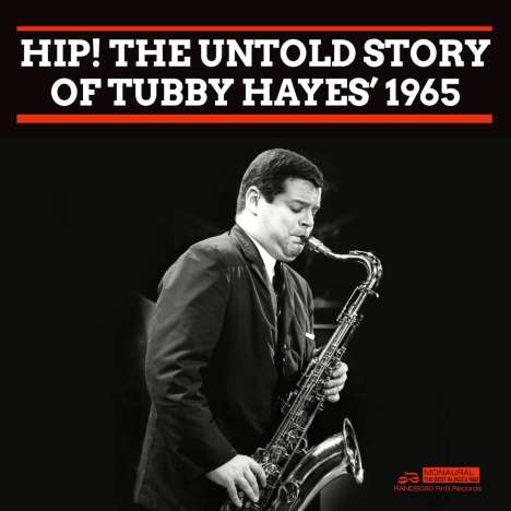 Tubby Hayes (1935-1973): Hip! The Untold Story Of Tubby Hayes 1965, 2 CDs