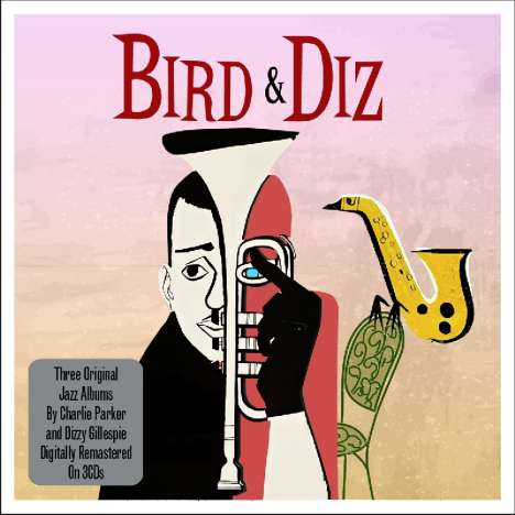 Charlie Parker &amp; Dizzy Gillespie: Bird &amp; Diz, 3 CDs