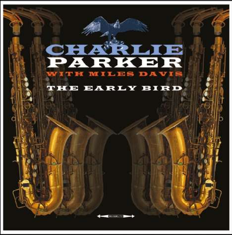 Miles Davis &amp; Charlie Parker: Charlie Parker With Miles Davis - The Early Bird (180g), LP