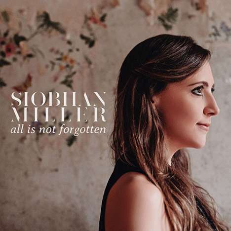 Siobhan Miller: All Is Not Forgotten, CD