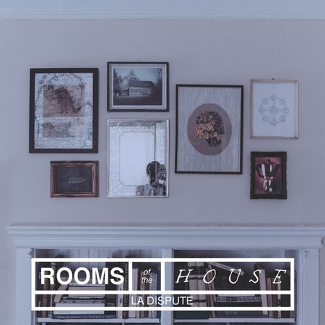 La Dispute: Rooms Of The House (Digisleeve), CD