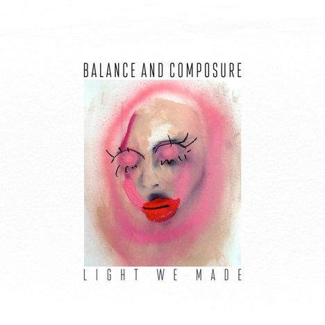 Balance &amp; Composure: Light We Made, CD
