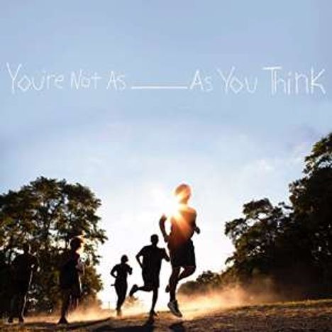 Sorority Noise: You're Not As ____  As You Think, CD