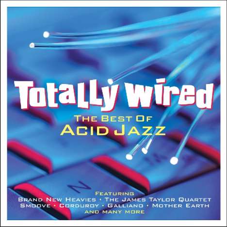 Totally Wired: The Best Of Acid Jazz, 2 CDs
