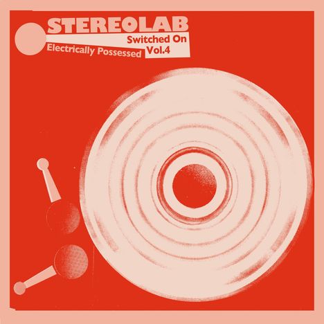 Stereolab: Electrically Possessed (Switched On Vol.4), 2 CDs