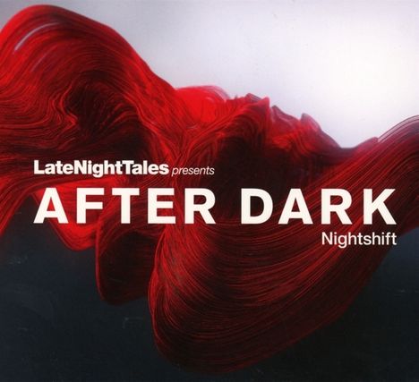 Late Night Tales Pres. After Dark: Nightshift (Limited Edition), CD
