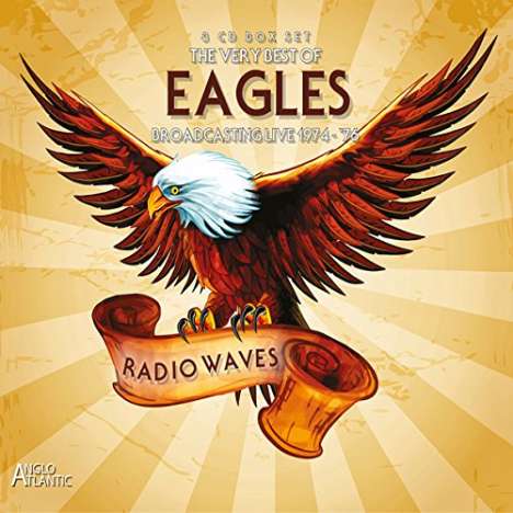 Eagles: The Very Best Of Eagles: Radio Waves - Broadcasting Live 1974 - 1976, 3 CDs