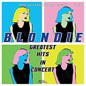 Blondie: Greatest Hits In Concert, 2 CDs