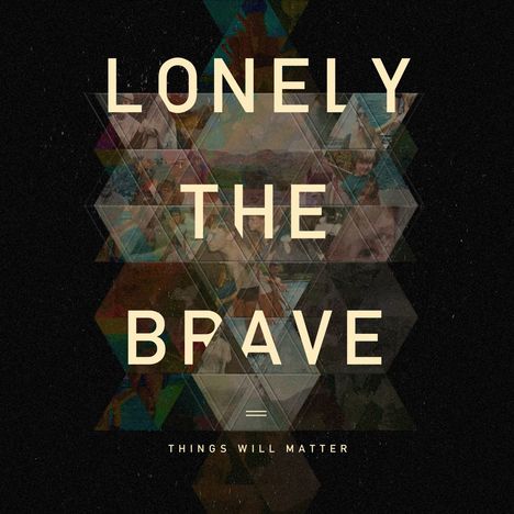 Lonely The Brave: Things Will Matter (180g), LP