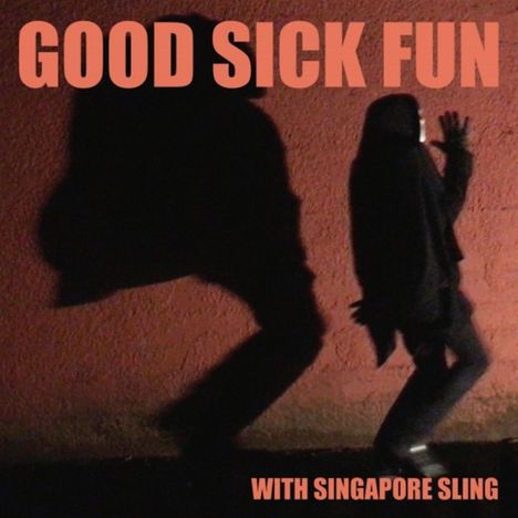 Singapore Sling: Good Sick Fun, LP