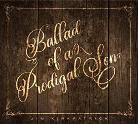 Jim Kirkpatrick: Ballad Of A Prodigal Son, CD