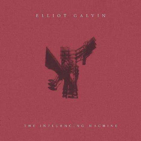 Elliot Galvin (geb. 1991): The Influencing Machine, LP