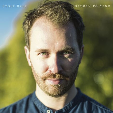 Eyolf Dale (geb. 1985): Return To Mind, CD