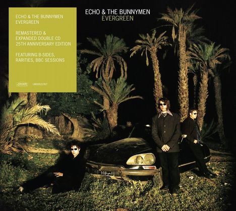 Echo &amp; The Bunnymen: Evergreen (25th Anniversary Edition), 2 CDs