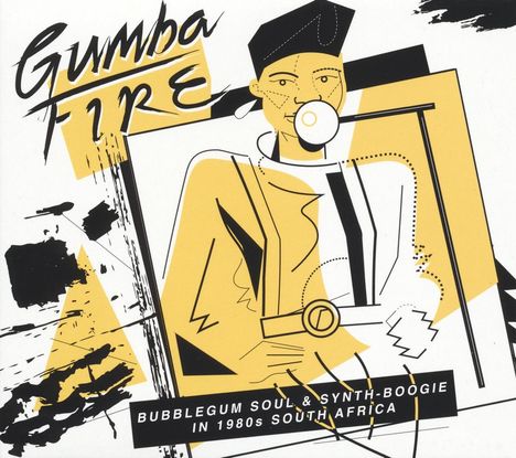 Gumba Fire: Bubblegum Soul &amp; Synth-Boogie - In 1980s South Africa, 3 LPs