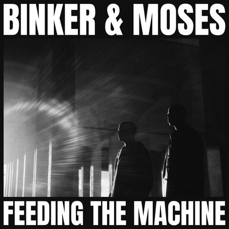 Binker &amp; Moses: Feeding The Machine, CD