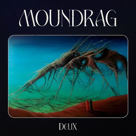 "MOUNDRAG" und "DEUX" stehen über einer surrealen Landschaft mit organischem Gebilde vor blau-grünem Hintergrund.