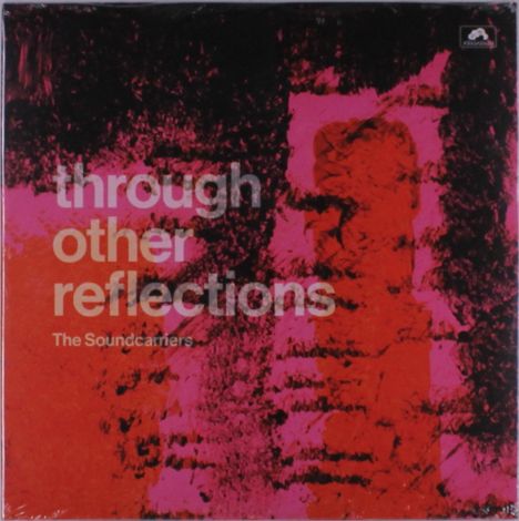 The Soundcarriers: Through Other Reflections, LP