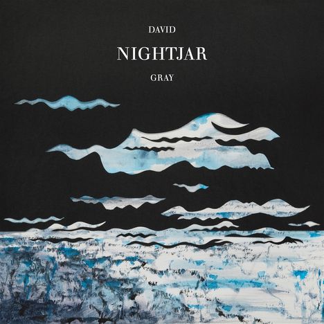 Text: "DAVID NIGHTJAR GRAY". Illustration: Abstrakte Wolken und Landschaften in Blau- und Grautönen auf schwarzem Hintergrund.