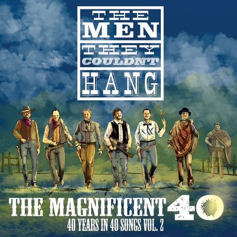 The Men They Couldn't Hang: The Magnificent 40 Vol. 2, 2 LPs