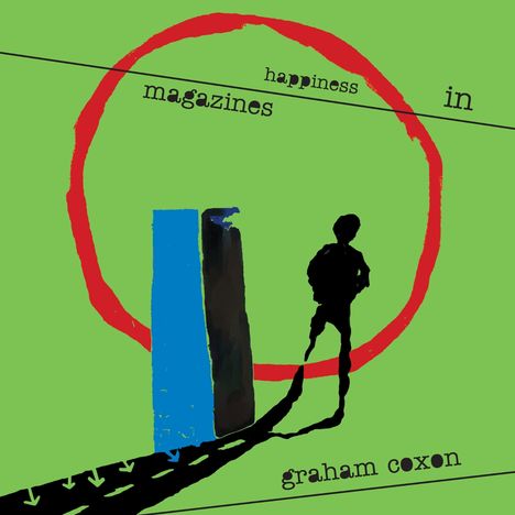 Texte: "happiness in magazines, graham coxon". Illustration: Silhouette, roter Kreis, blauer und schwarzer Balken.